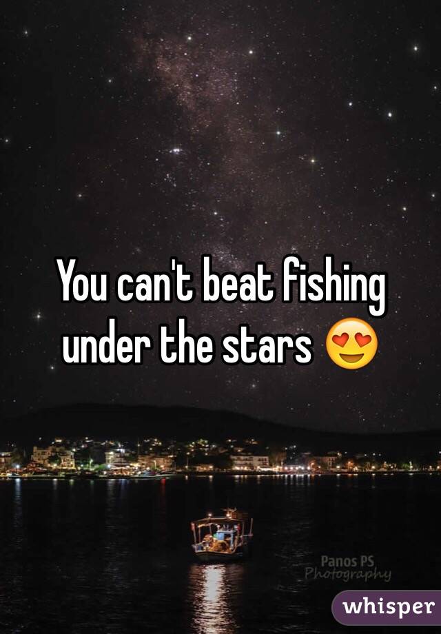 You can't beat fishing under the stars 😍