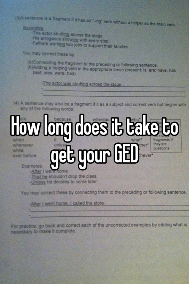 How Long Does It Take To Get A Ged - How long does it take to get a ged