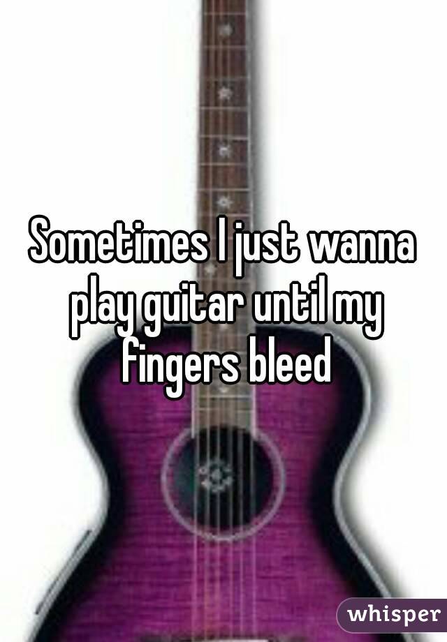 Till played my fingers bled it “I played