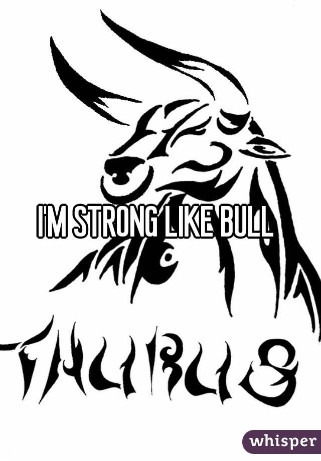 Top Strong Like Bull Quote in the world The ultimate guide 