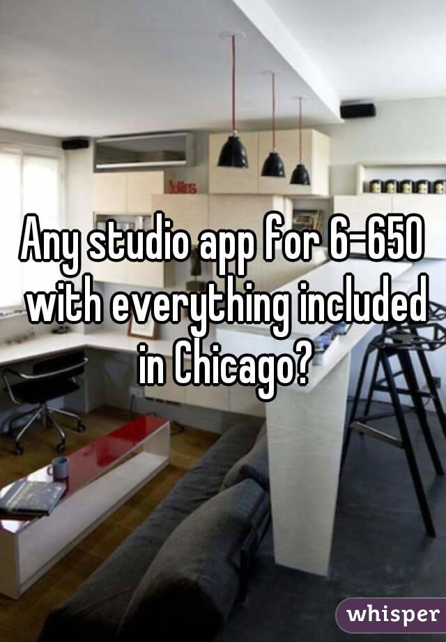 Any studio app for 6-650 with everything included in Chicago?