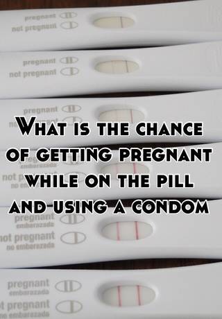 Chance of getting whats pregnant a the condom using What are