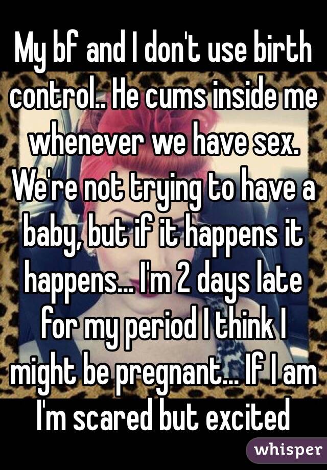 Came control birth boyfriend but im inside me on my If on