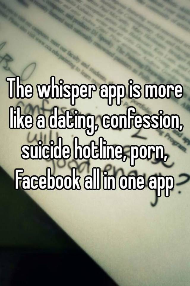 640px x 960px - The whisper app is more like a dating, confession, suicide hotline ...