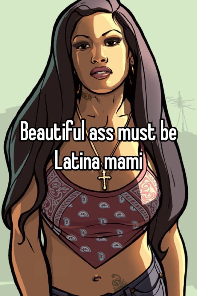 Latina girl ass