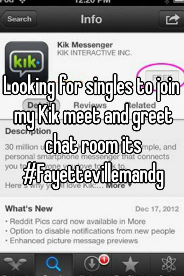 Looking For Singles To Join My Kik Meet And Greet Chat Room Its