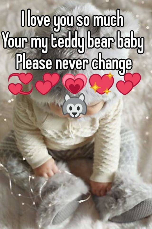 i love you my teddy bear