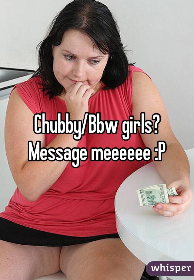 Bbw chubby Free Fat