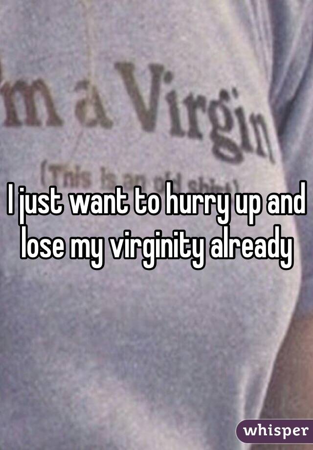 Want to lose my virginity
