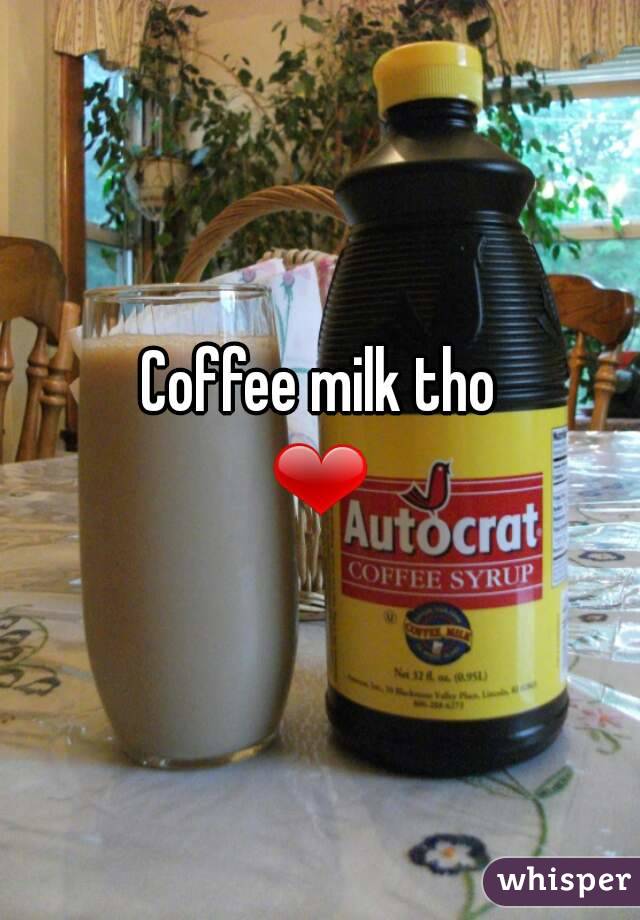 Coffee milk tho
❤