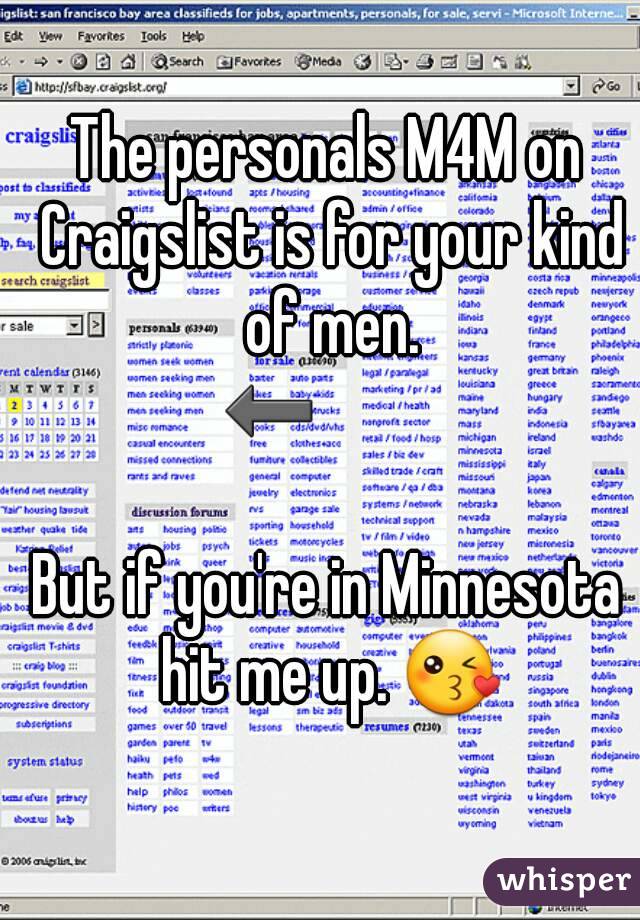 The personals M4M on Craigslist is for your kind of men. ⬅ ...