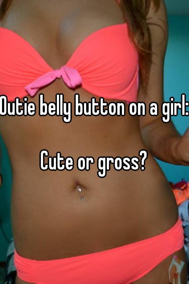 Outie Belly Button On A Girl