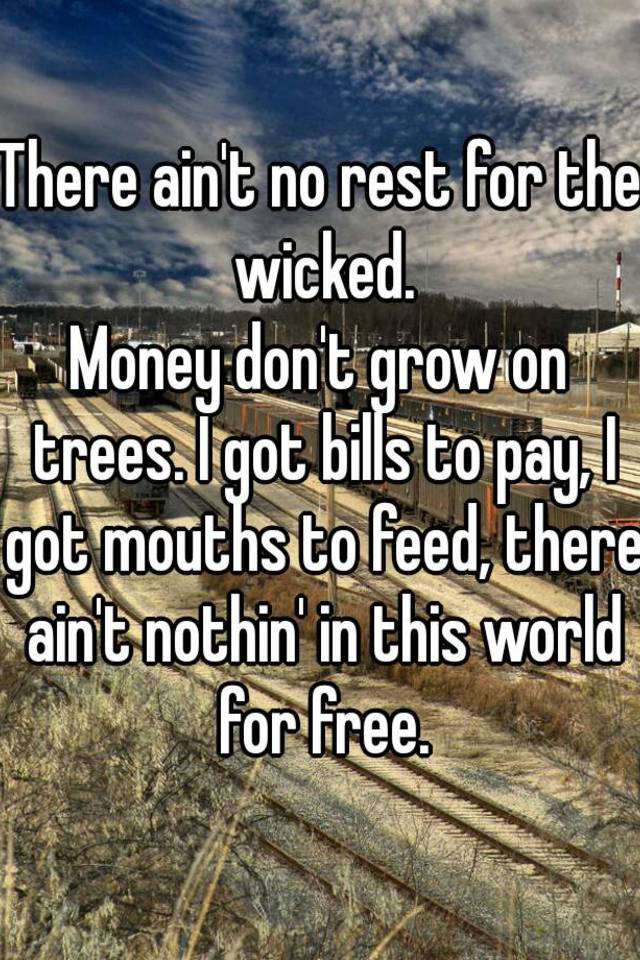 i got bills to pay i got mouths to feed lyrics