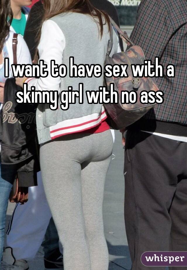 Skinny Ass Babes