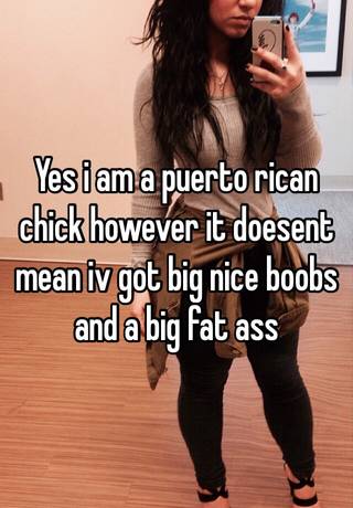 Fat puerto rican ass