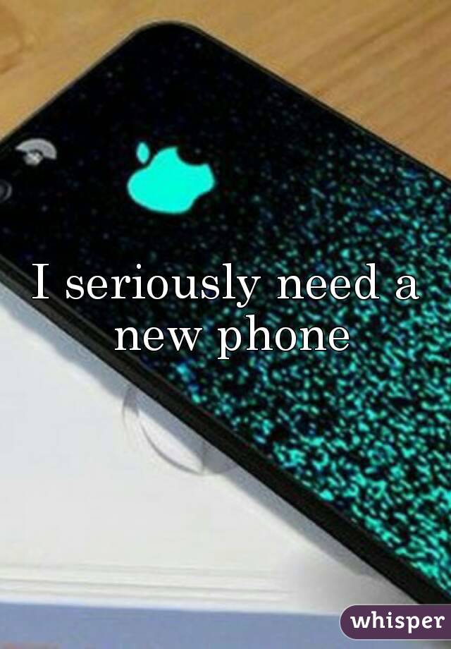i need a new phone