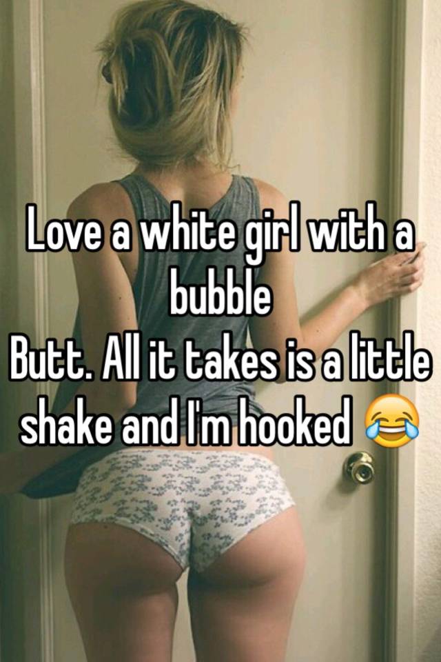 Bubble butt white