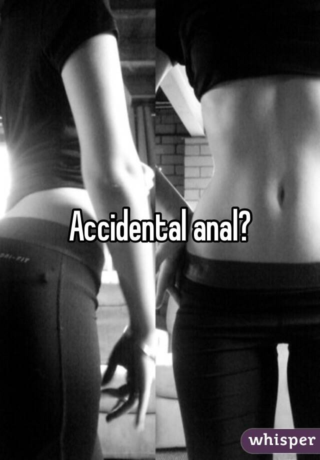 Accidental Anal 8