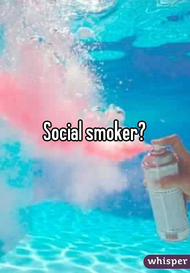 Social smoker?