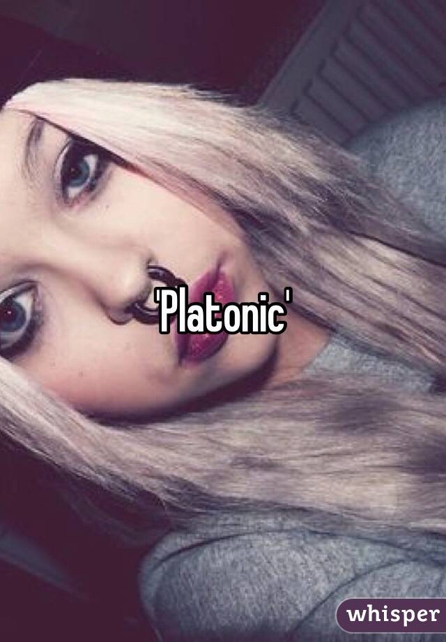 'Platonic'
