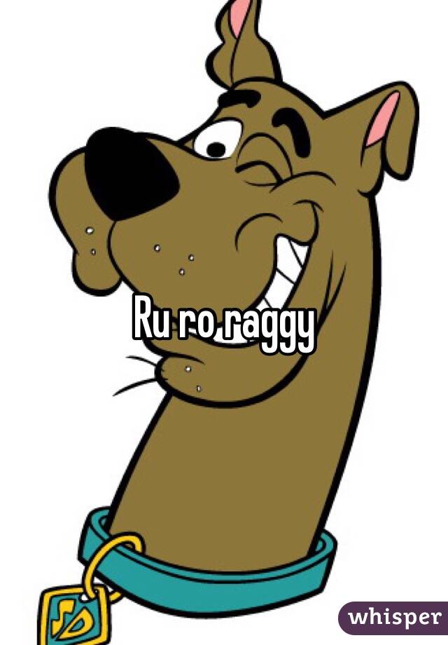 Ru Ro Raggy