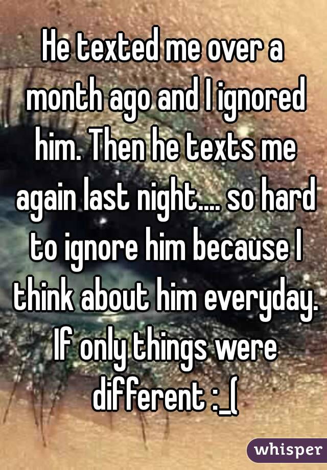 What a guy thinks when you ignore him