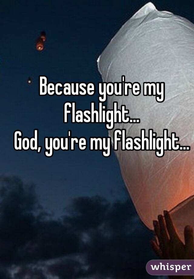 my flashlight