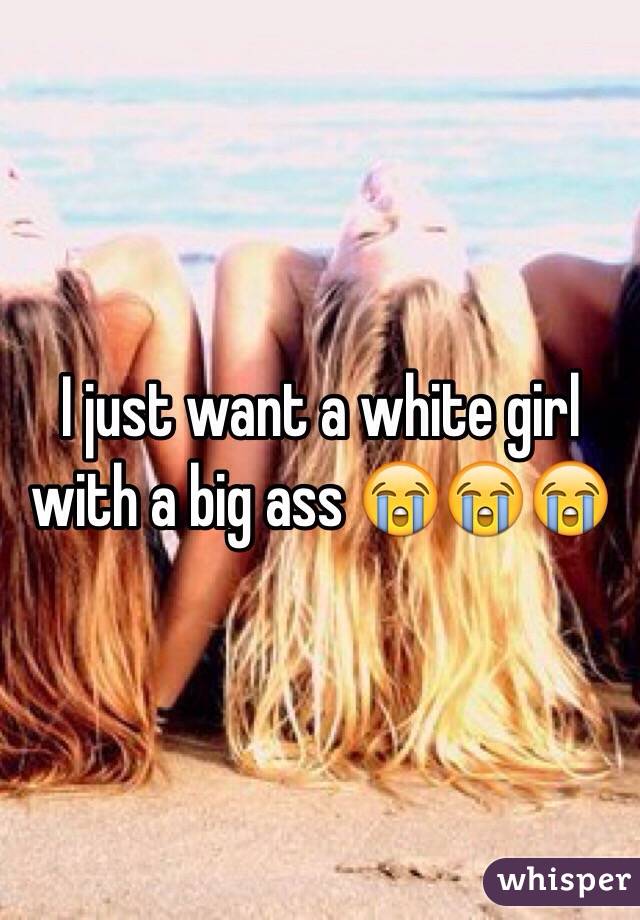 Ass white girl com big Big Ass