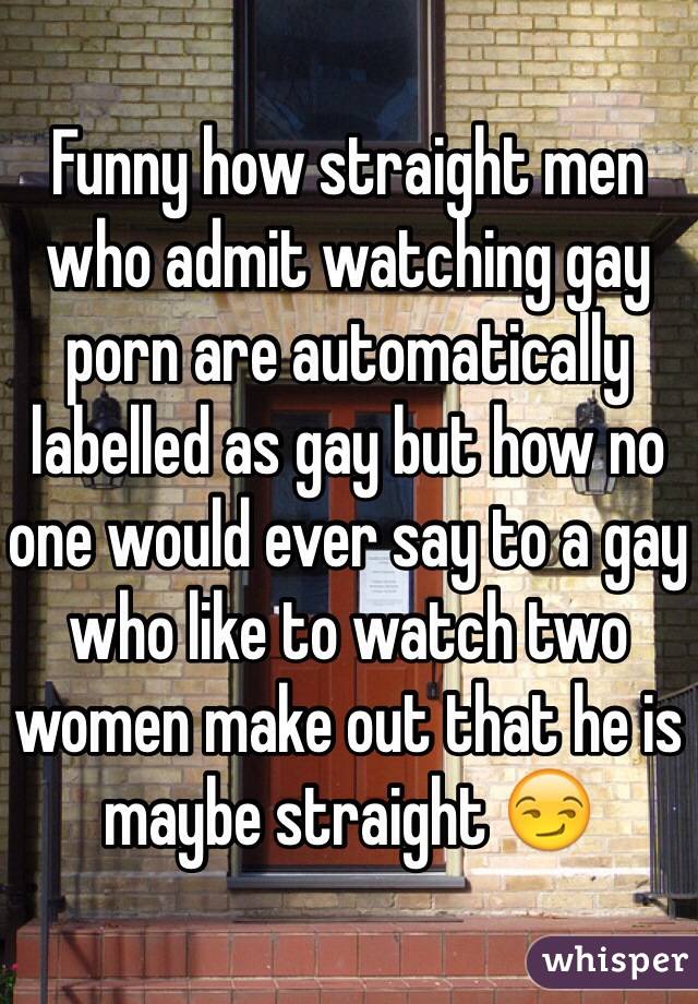 Funny Porn For Heterosexual Women - Funny how straight men who admit watching gay porn are ...