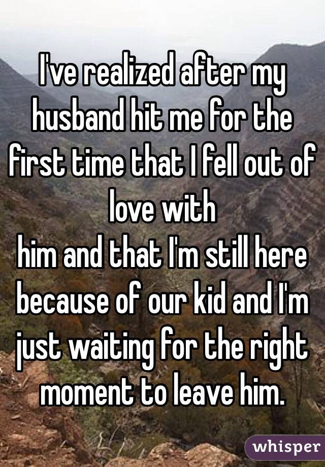 I Ve Realized After My Husband Hit Me For The First Time That I Fell Out