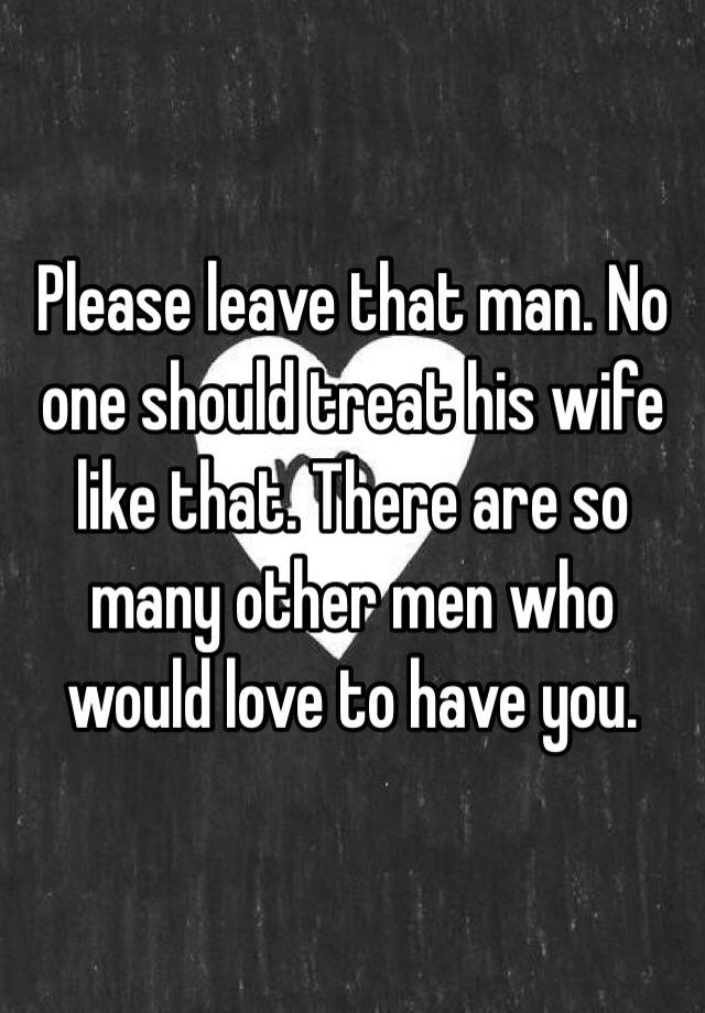 please-leave-that-man-no-one-should-treat-his-wife-like-that-there