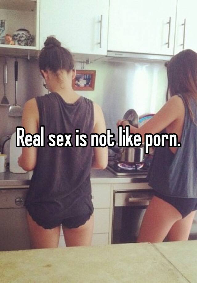 640px x 920px - Real sex is not like porn.