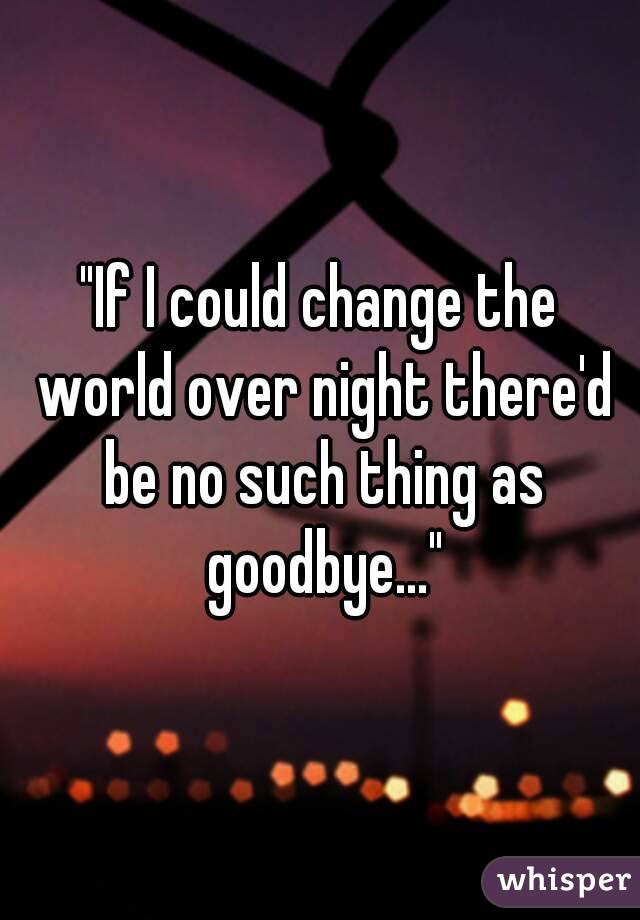if you could change the world