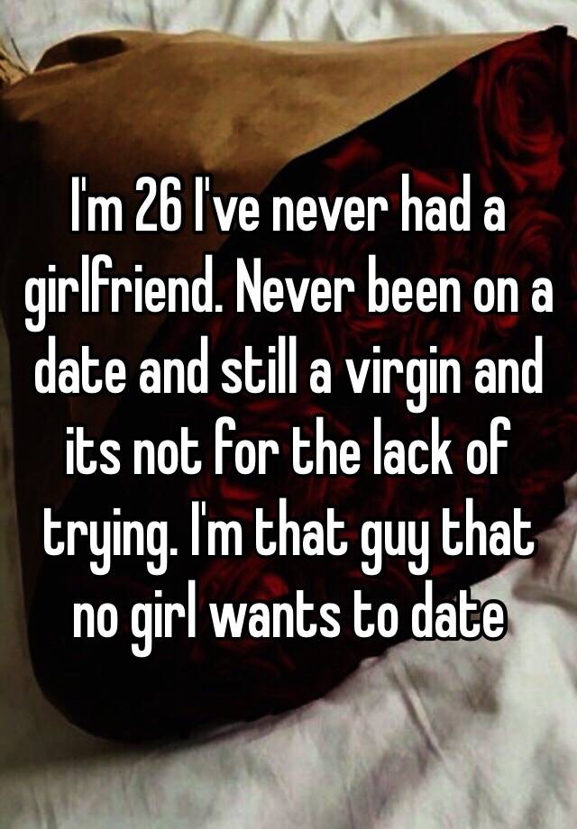 19 never had a girlfriend reddit