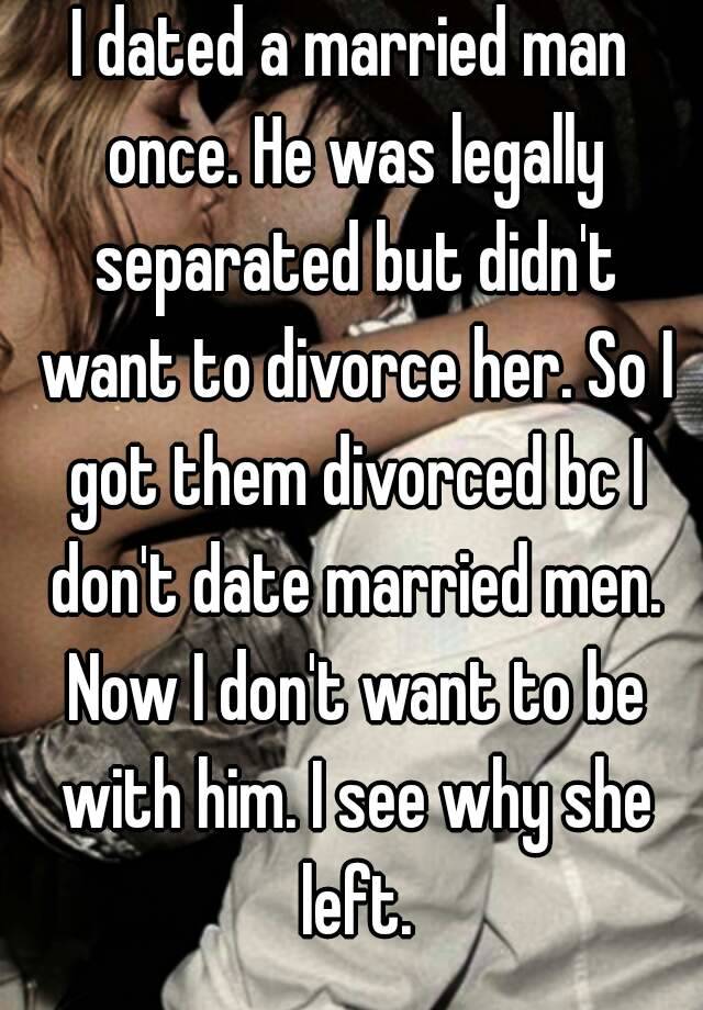 Separated and dating a married man