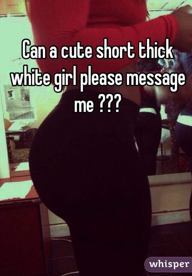 Short thick white girl