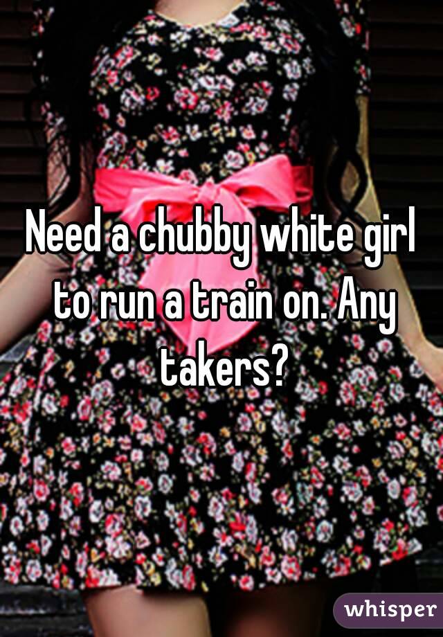 Chubby white girl