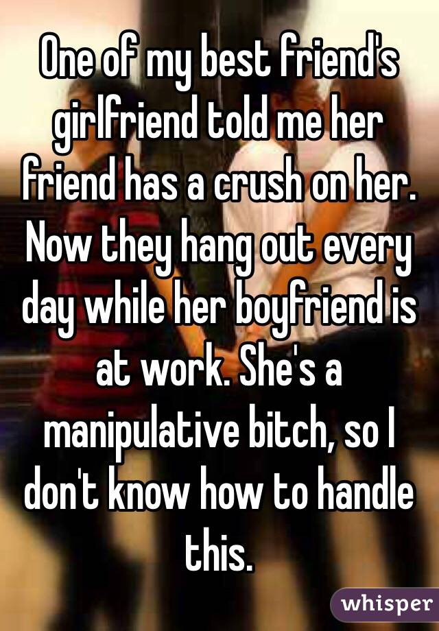Girlfriend my a bitch is friends Here’s Why