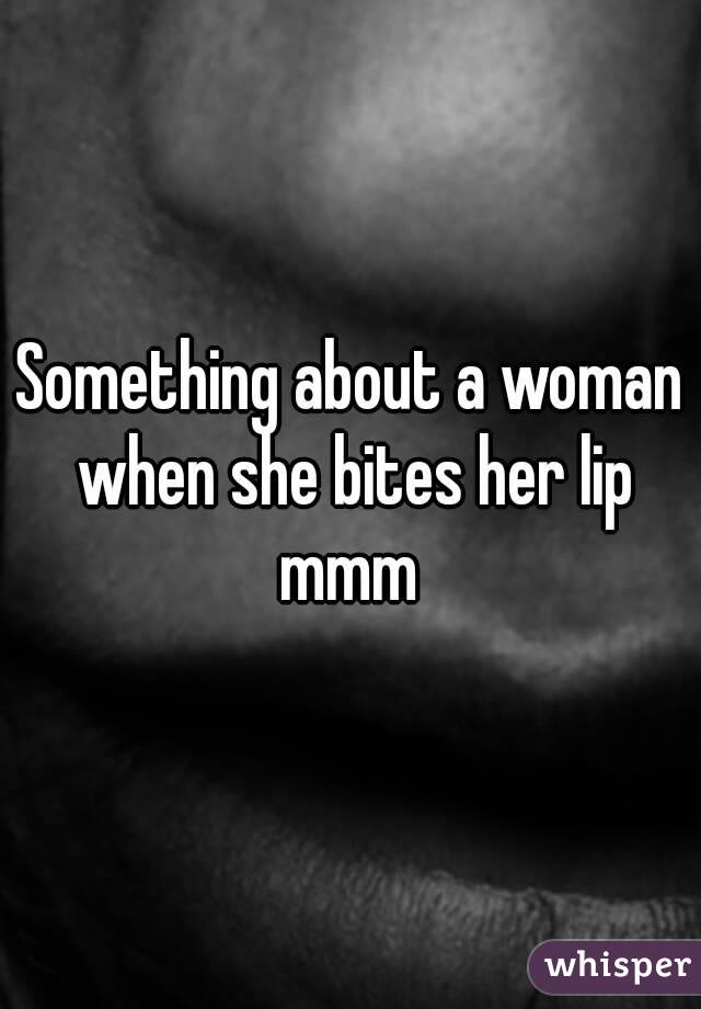 A girl bites lip when her Reasons why