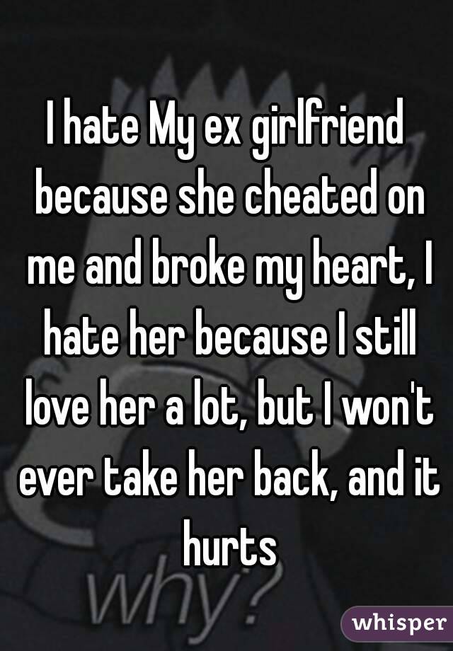 Why i hate my ex