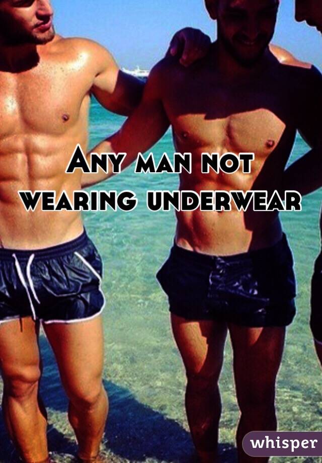 Underwear why wear men do not 3 Reasons