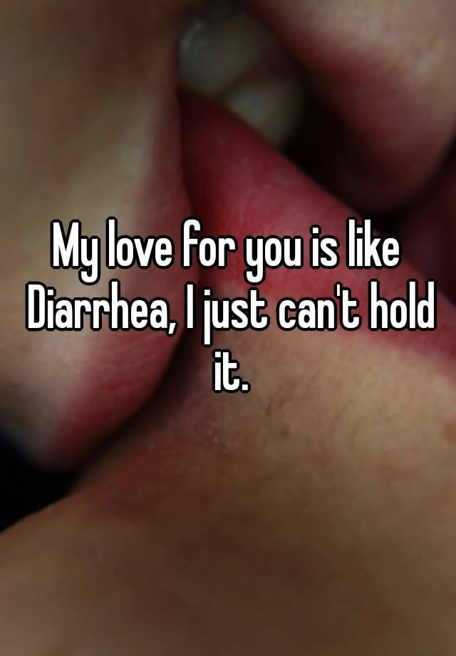 We Love Diarrhea