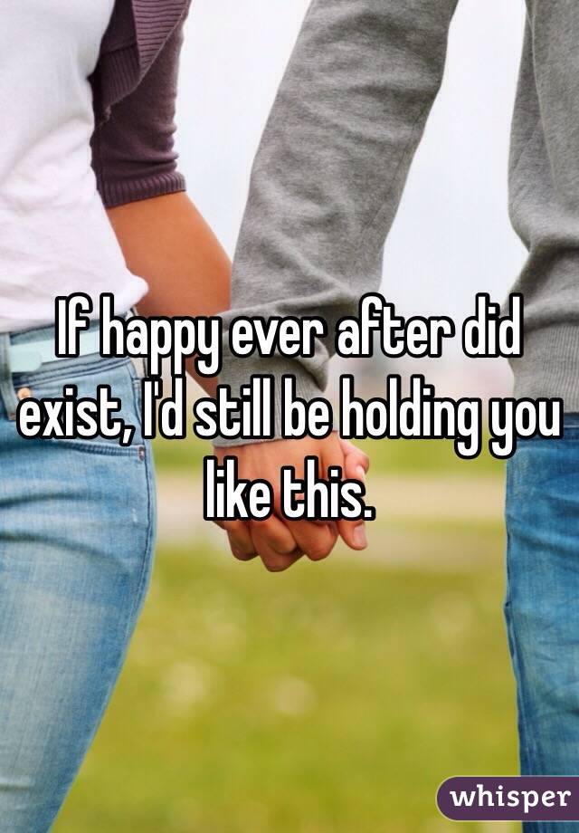 If happy ever after did exist