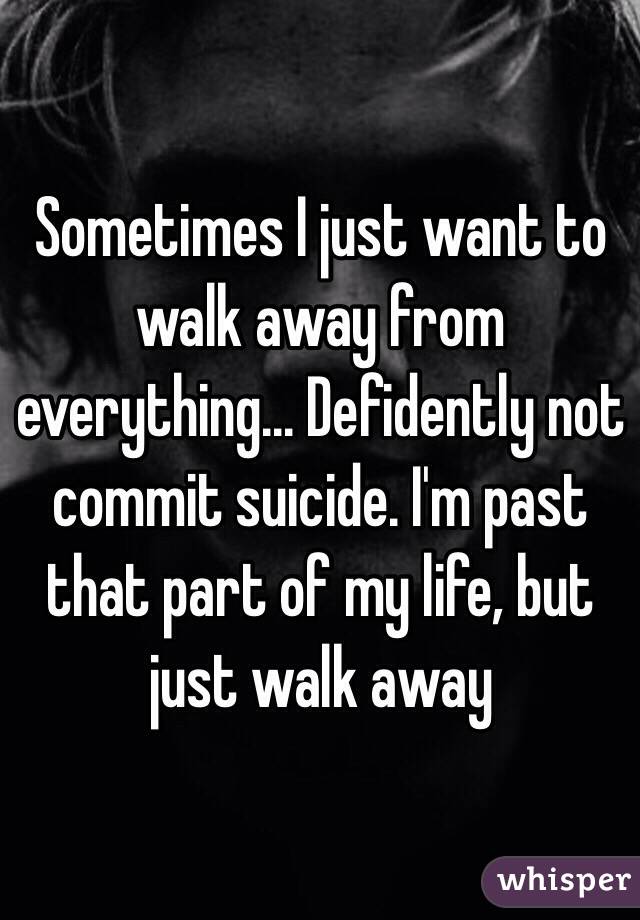 My life walk away from Why Walking