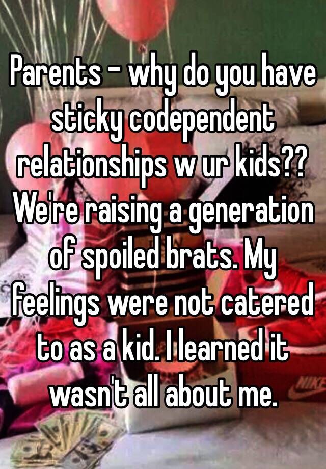 Codependent Parent Relationship