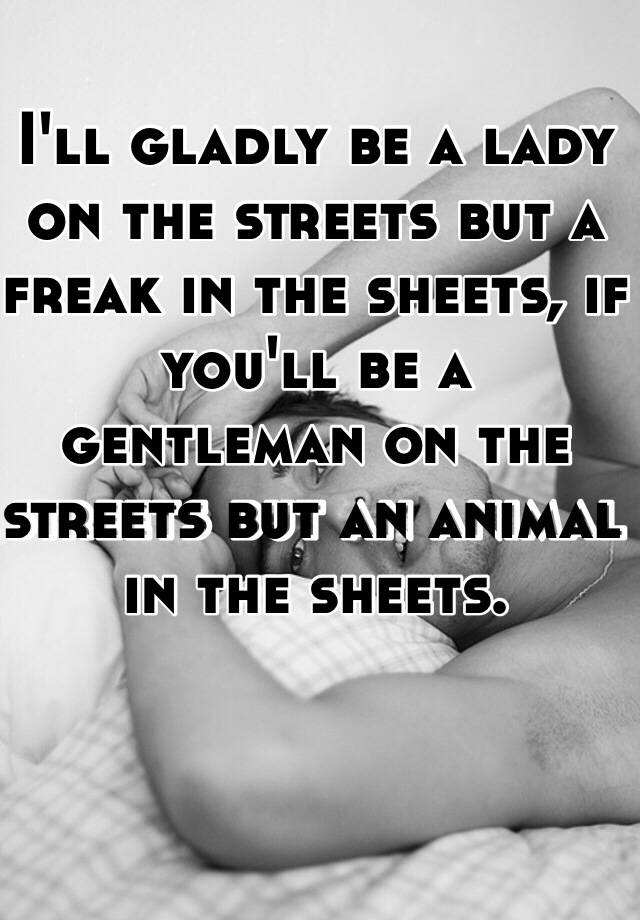 A in lady on the but the freak sheets street A Lady