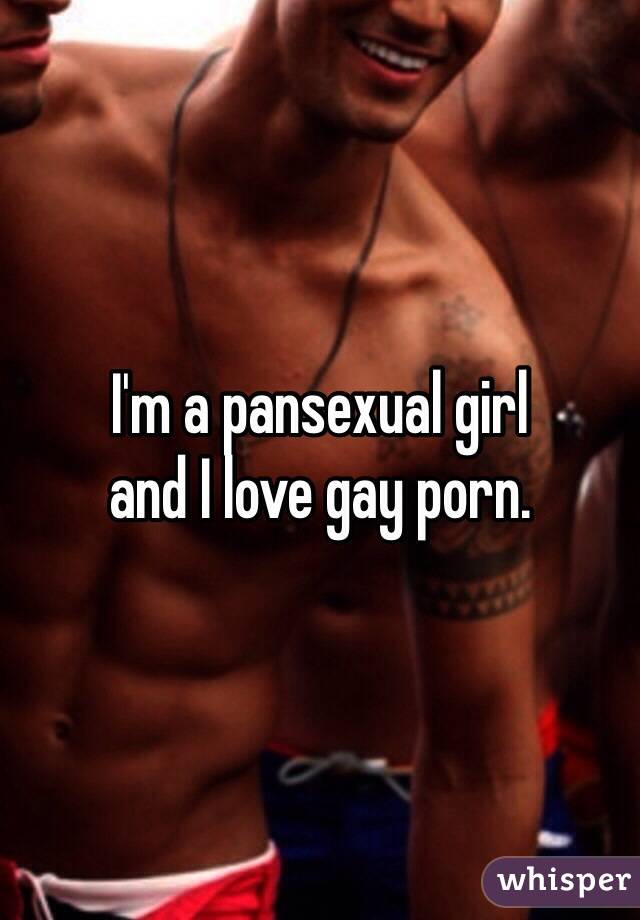 640px x 920px - I'm a pansexual girl and I love gay porn.