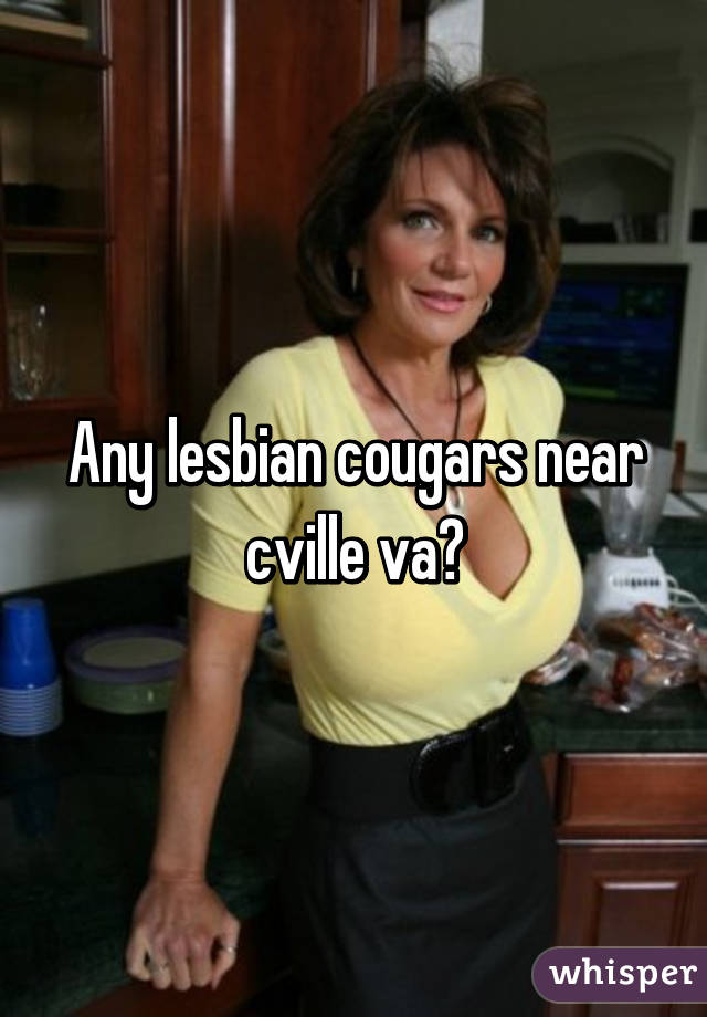 Any Lesbian Cougars Near Cville Va