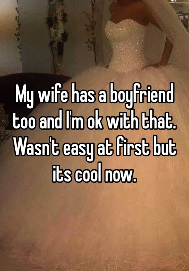 my-wife-has-a-boyfriend-too-and-i-m-ok-with-that-wasn-t-easy-at-first