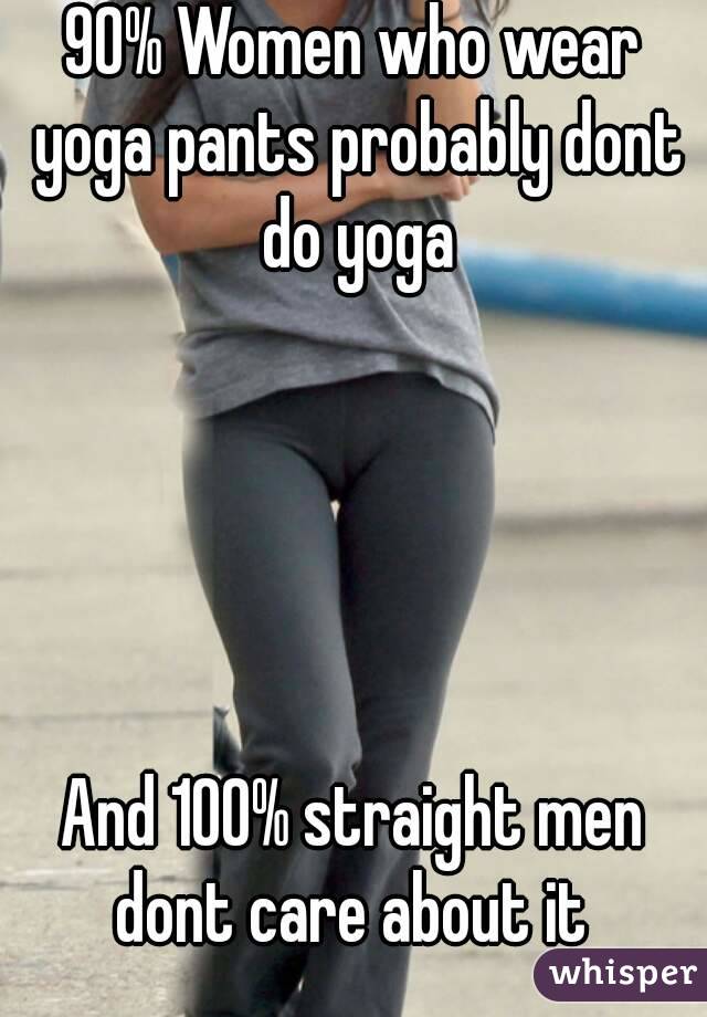 90 Women Who Wear Yoga Pants Probably Dont Do Yoga And